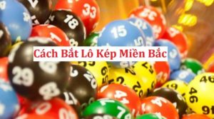 Đánh lô kép Game Lô Đề Miền Bắc